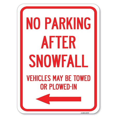 Signmission No Parking After Snowfall Vehicles May Be Towed or Plowed-In with Left Arrow Aluminum, A-1824-23787 A-1824-23787